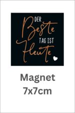 Der beste Tag ist Heute