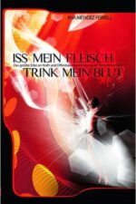Iss mein Fleisch, Trink mein Blut