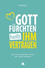 Gott fürchten heißt ihm vertrauen